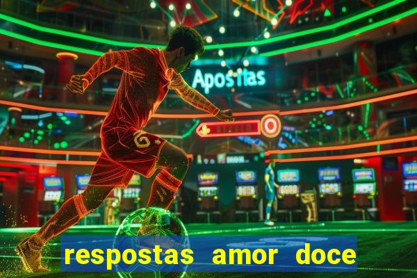 respostas amor doce ep 7